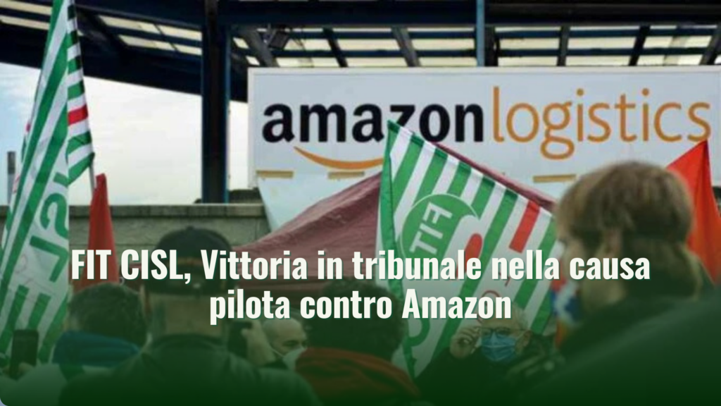 FIT CISL, vittoria per i lavoratori Amazon a Castel San Giovanni