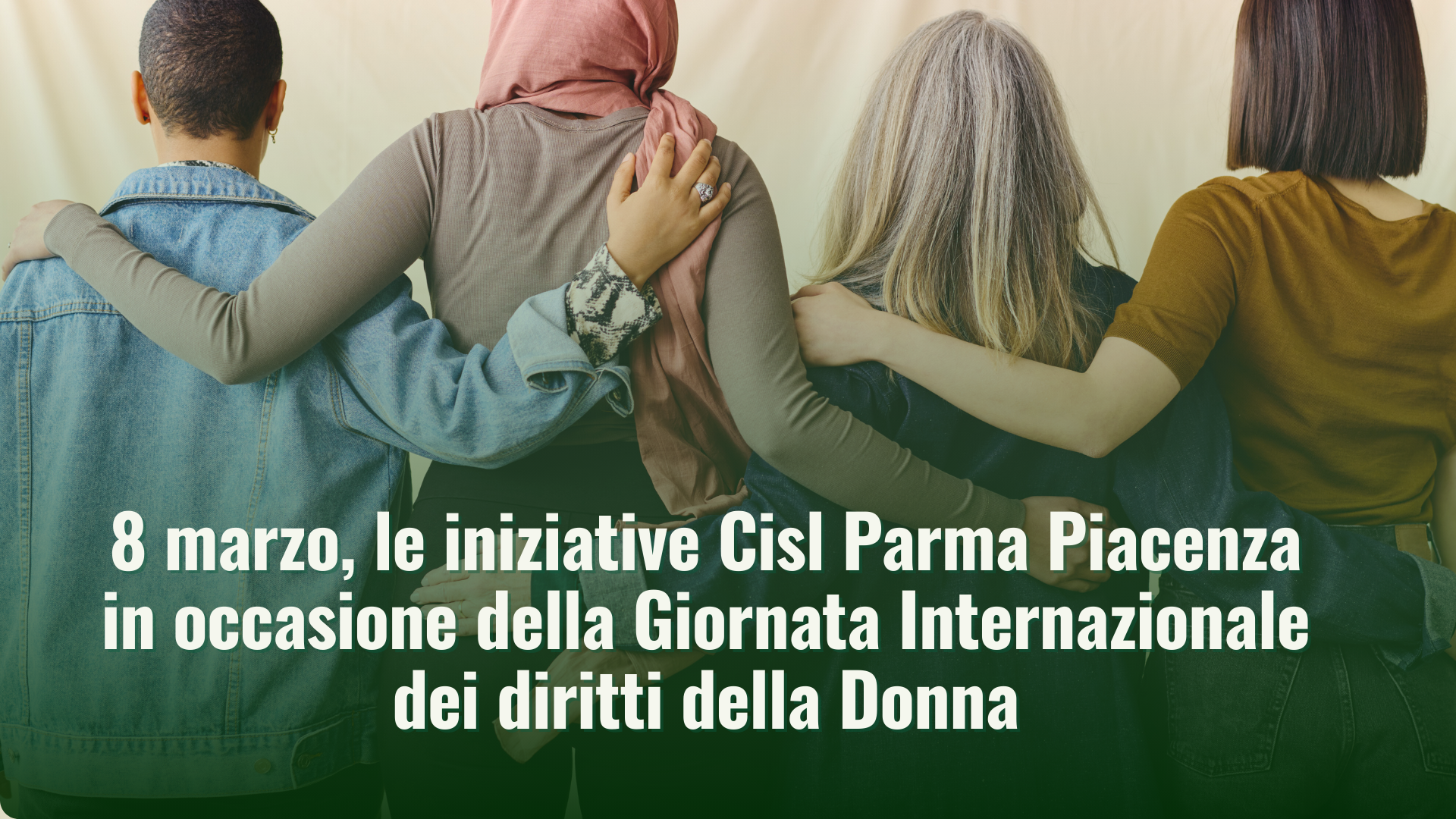 8 marzo – Le iniziative Cisl Parma Piacenza in occasione della Giornata Internazionale dei diritti della Donna