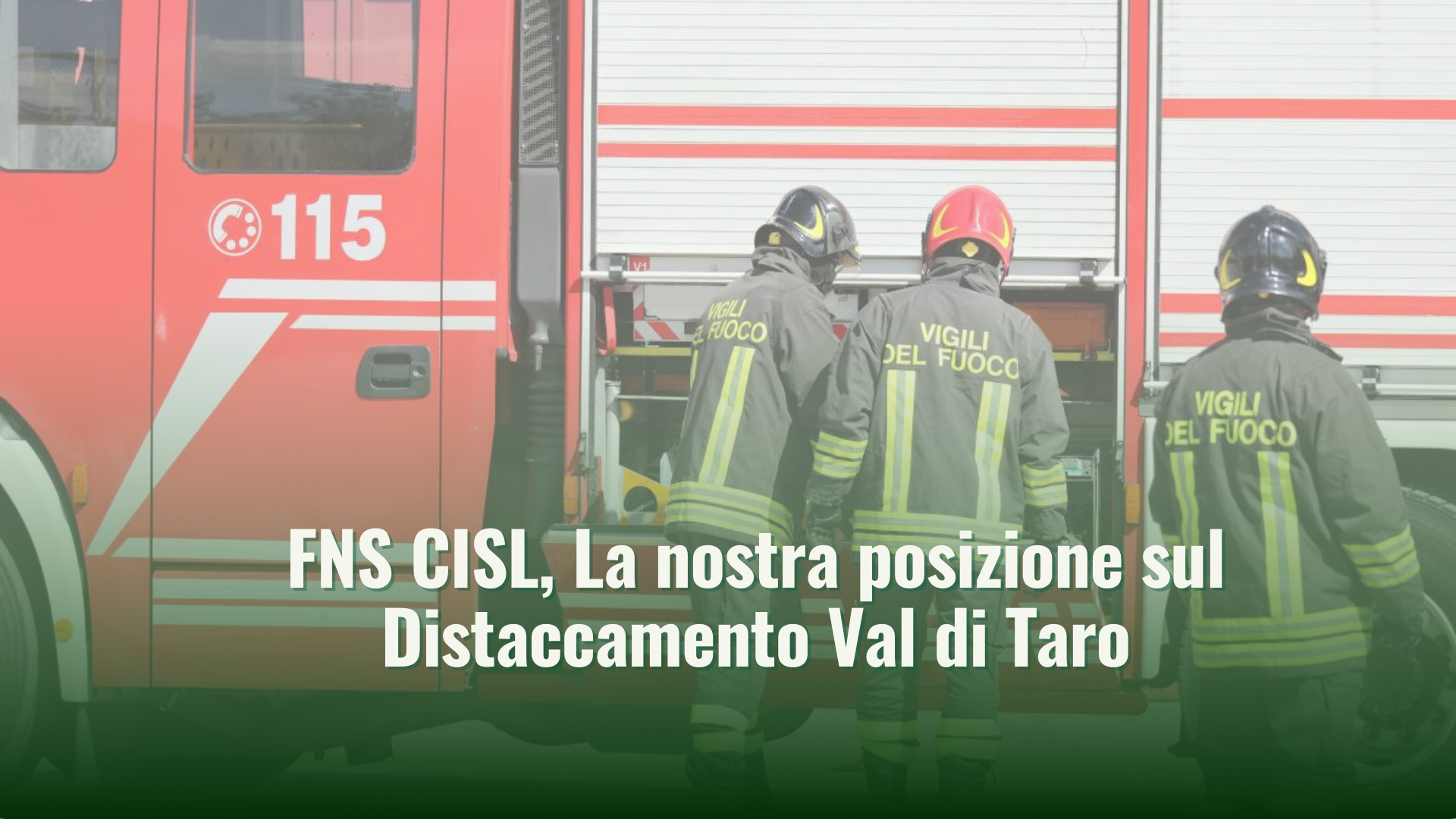 FNS CISL, La nostra posizione sul Distaccamento Val di Taro