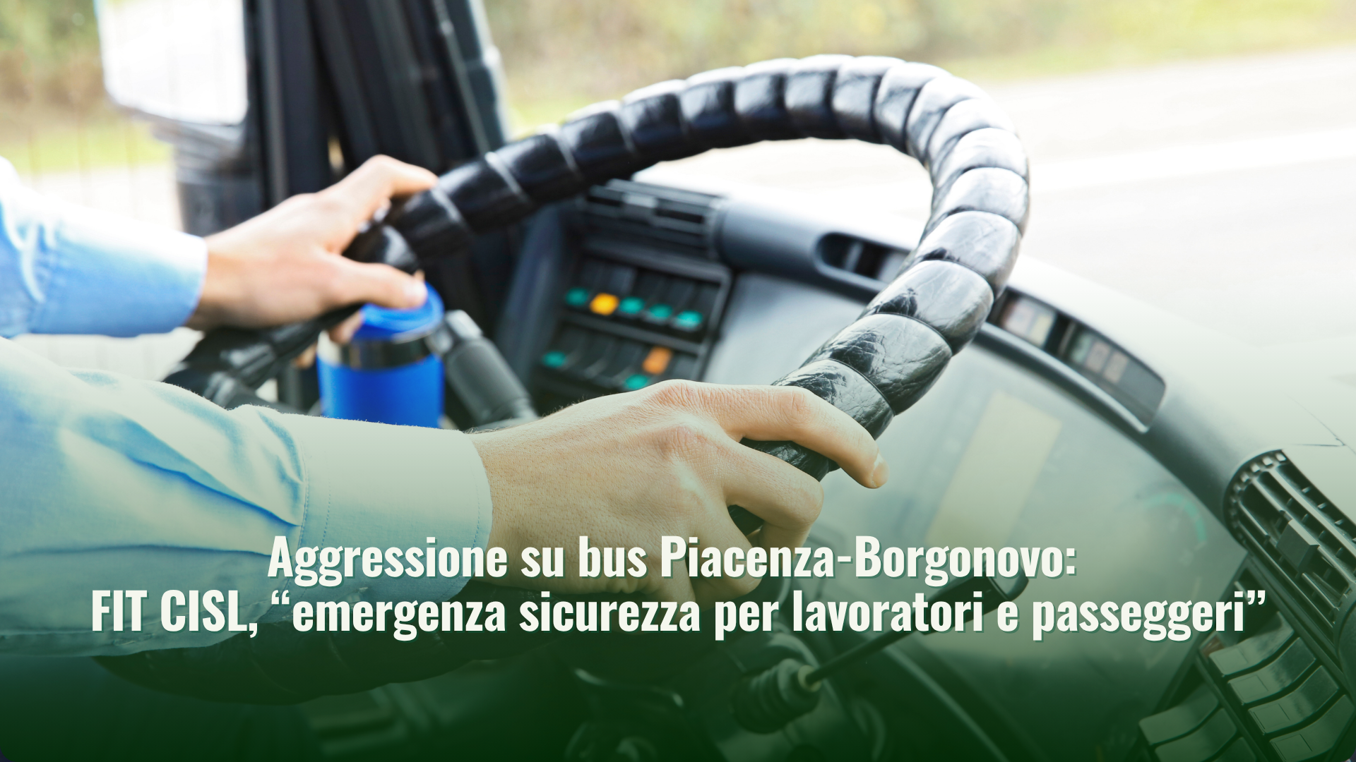 Aggressione su bus Piacenza-Borgonovo: FIT CISL, “emergenza sicurezza per lavoratori e passeggeri”
