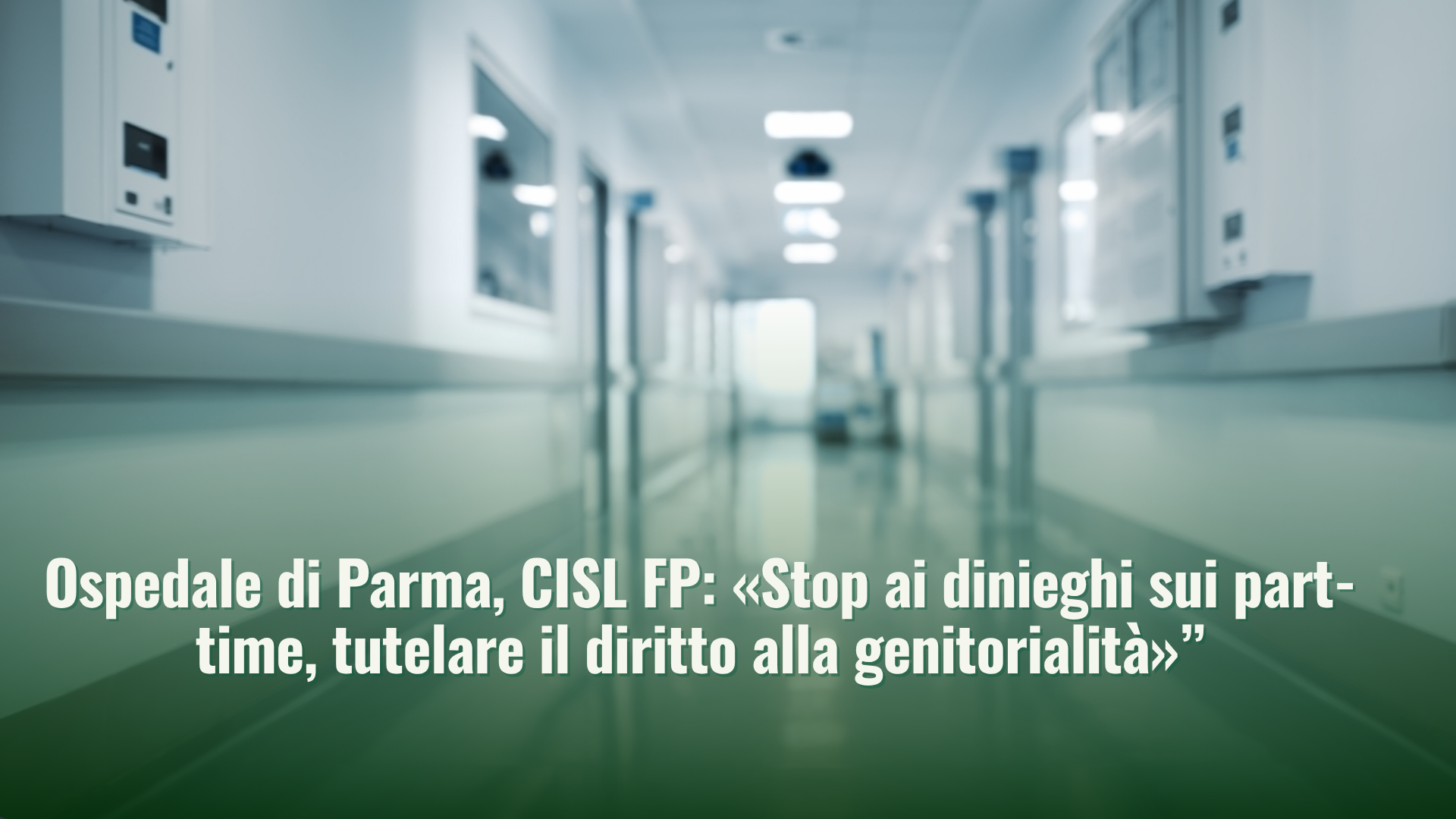 Ospedale di Parma, CISL FP: «Stop ai dinieghi sui part-time, tutelare il diritto alla genitorialità»